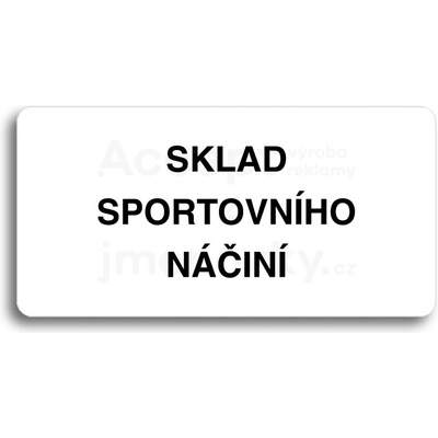 ACCEPT Piktogram SKLAD SPORTOVNÍHO NÁČINÍ - bílá tabulka - černý tisk bez rámečku