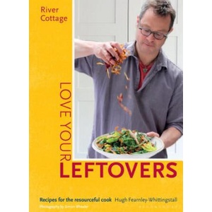 River Cottage Love Your Leftovers | Hugh Fearnley-Whittingstall (ISBN: 9781408869253)