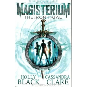 Magisterium: The Iron Trial | Cassandra Clare, Holly Black (2015)
