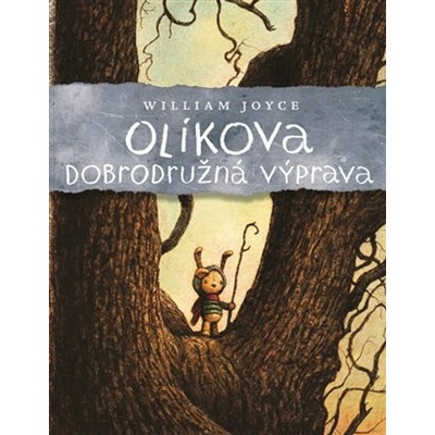 Olíkova dobrodružná výprava - William Joyce – Hledejceny.cz