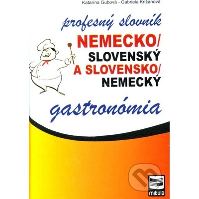 Nemecko/slovenský a slovensko/nemecký profesný slovník gastronómia