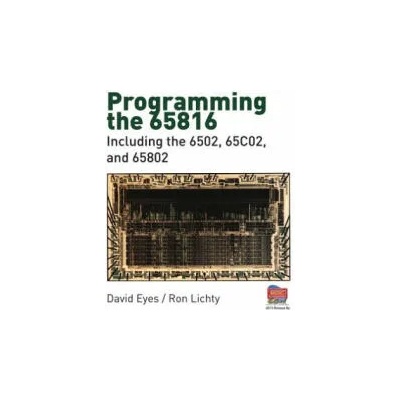 Programming the 65816: Including the 6502, 65c02, and 65802 | David Eyes, Ron Lichty