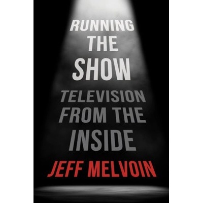 Running the Show, Television from the Inside Globe Pequot Press