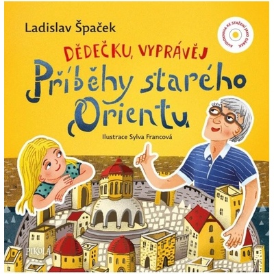 Dědečku, vyprávěj – Příběhy starého Orientu