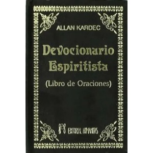 Devocionario espiritista : libro de oraciones | Allan Kardec, Grupo Editorial Humanitas (ISBN: 9788479101251)