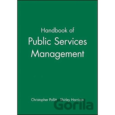 Handbook of Public Services Management - Stephen Harrison, Christopher C. Pollitt, Shirley Harrison