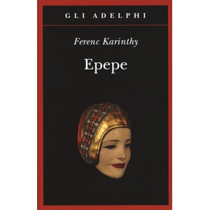 Epepé | Ferenc Karinthy (ISBN: 9788845932250)