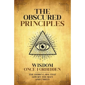 The Obscured Principles Unveiled | The Nameless Scribe (2025)
