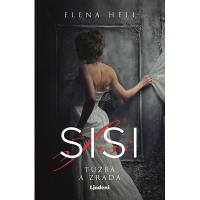 Sisi 2 - Túžba a zrada | Elena Hell