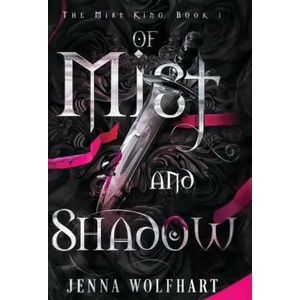 Of Mist and Shadow | Jenna Wolfhart (ISBN: 9781915537096)