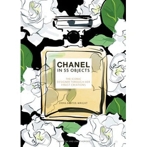 Chanel in 55 Objects | Emma Baxter-Wright (ISBN: 9781802795202)