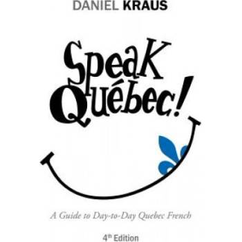 Speak Quebec! | Daniel Kraus