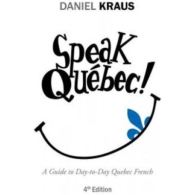 Speak Quebec! | Daniel Kraus