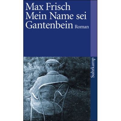MEIN NAME SEI GANTENBEIN - FRISCH, M.