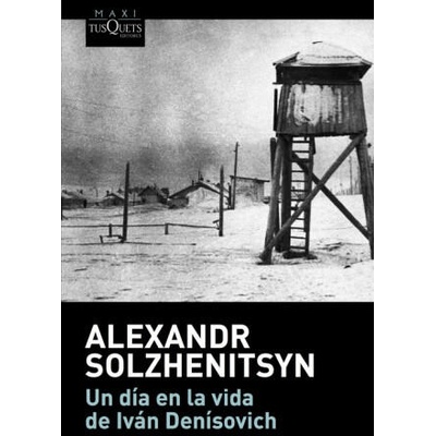 UN DÍA EN LA VIDA DE IVAN DENISOVICH | ALEXANDR SOLZHENITSYN