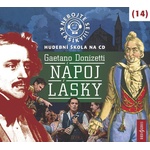 Radioservis Nebojte se klasiky! 14 Gaetano Donizetti: Nápoj lásky - CD (021254)