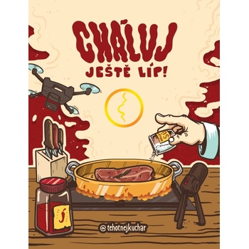Cháluj ještě líp