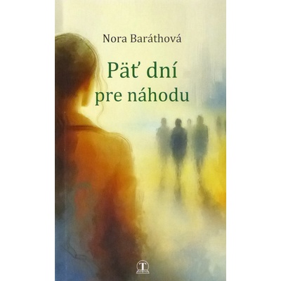 Päť dní pre náhodu - Nora Baráthová
