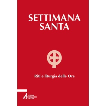 Settimana santa. Riti e liturgia delle ore