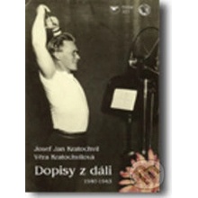 Dopisy z dáli 1940-1943 - Kratochvíl Josef Jan, Kratochvílová Věra, Brožovaná