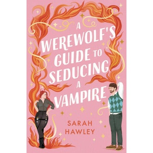 A Werewolf's Guide to Seducing a Vampire (ISBN: 9781399608954)