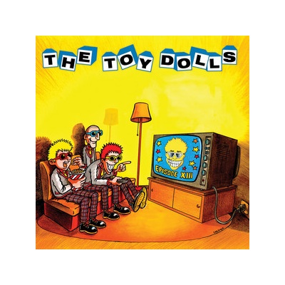 TOY DOLLS - EPISODE XIII CD