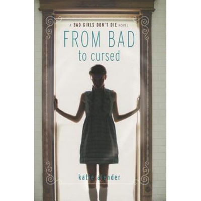""" " From Bad to Cursed - Katie Alender