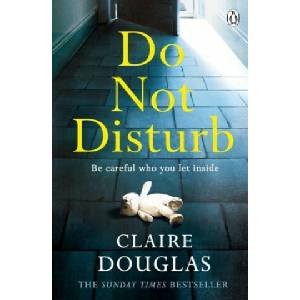 Do Not Disturb | Claire Douglas (ISBN: 9780718187903)