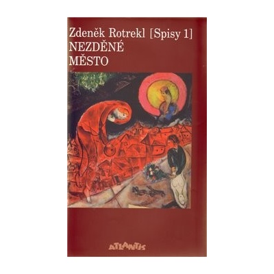 Nezděné město - Zdeněk Rotrekl