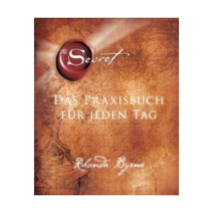 The Secret - Das Praxisbuch für jeden Tag | Rhonda Byrne, Andrea Panster (2014)