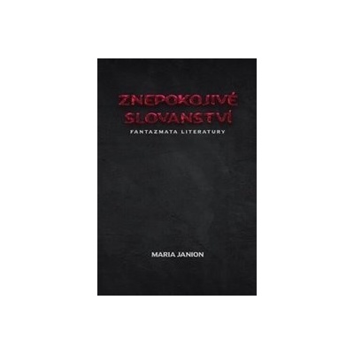 Znepokojivé slovanství - Maria Janion