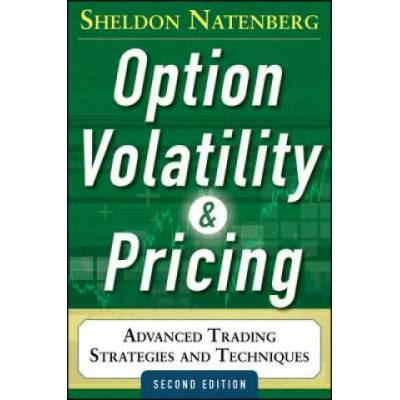 Option Volatility and Pricing: Advanced Trading Strategies and Techniques | Sheldon Natenberg