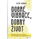 Dobré vibrace, dobrý život