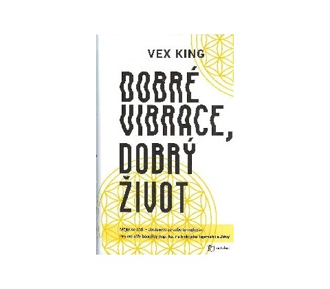 Dobré vibrace, dobrý život