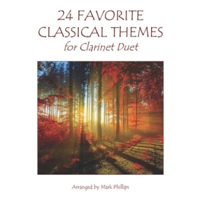 24 Favorite Classical Themes for Clarinet Duet | Mark Phillips