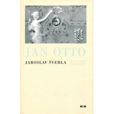 Jan Otto -- Kus historie české knihy - Švehla Jaroslav