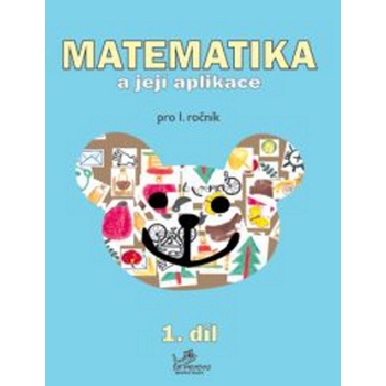 Matematika a její aplikace pro 1. ročník 1.díl - PeadDr. Hana Mikulenková, RNDr. Josef Molnár CSc.