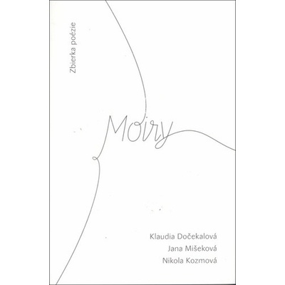 Moiry - Klaudia Dočekalová, Nikola Kozmová, Jana Mišeková