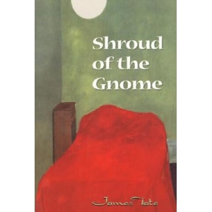 Shroud of the Gnome: Poems | James Tate (ISBN: 9780880015622)