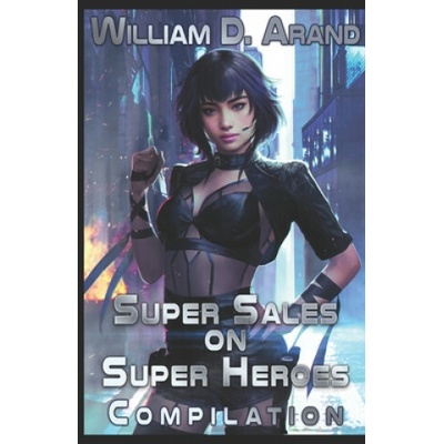 Super Sales on Super Heroes: Compilation: Rise and Fall (Books 1-3)