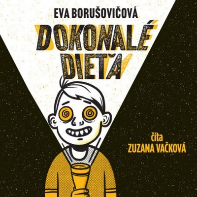 Dokonalé dieťa - Eva Borušovičová