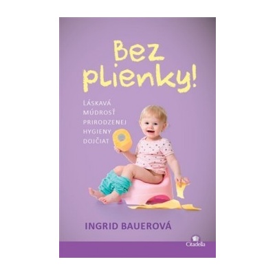 Bez plienky - Ingrid Bauerová