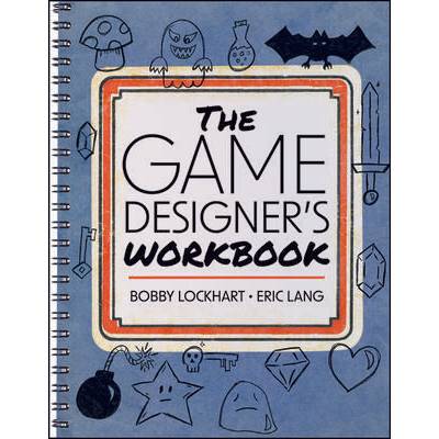 Game Designer's Workbook | Lockhart, Bobby, Lang, Eric