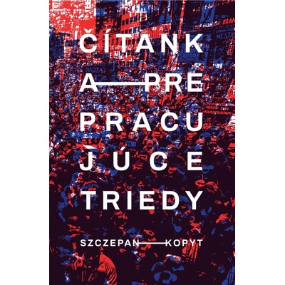 Čítanka pre pracujúce triedy - Szczepan Kopyt