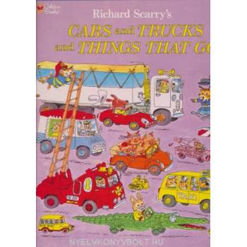 Richard Scarry's Cars and Trucks and Things That Go