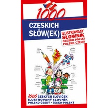 1000 czeskich słówek Ilustrowany słownik czesko-polski • polsko-czeski