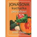 Knihy Jonášova kuchařka pro zdraví - Josef Jonáš