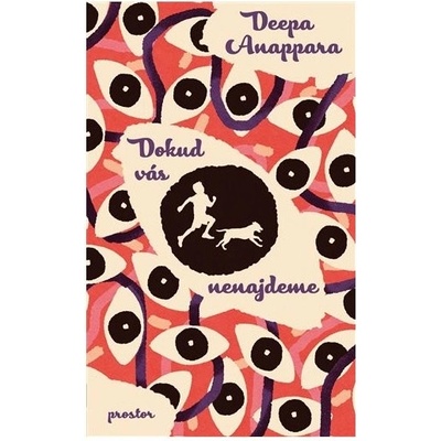 Dokud vás nenajdeme - Deepa Anappara