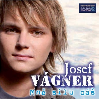 Josef Vágner - Mně sílu dáš CD