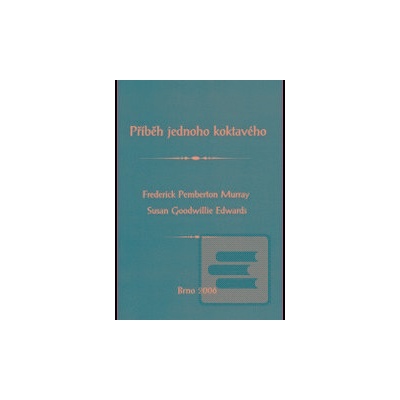 Příběh jednoho koktavého - Frederick Pemberton Murray, Susan Goodwillie Edwards